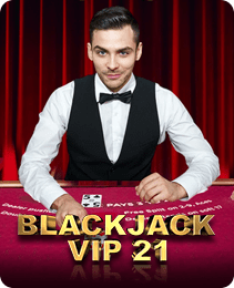 BLACKJACK VIP 21