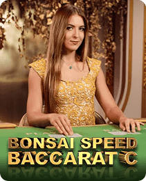 BONSAI SPEED BACCARAT C